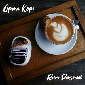 Listen to Opera Kopi song with lyrics from Ruri Personal