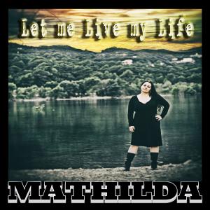 Mathilda的專輯Let Me Live My Life