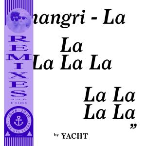 Yacht的專輯Shangri-La: Remixes & B-Sides
