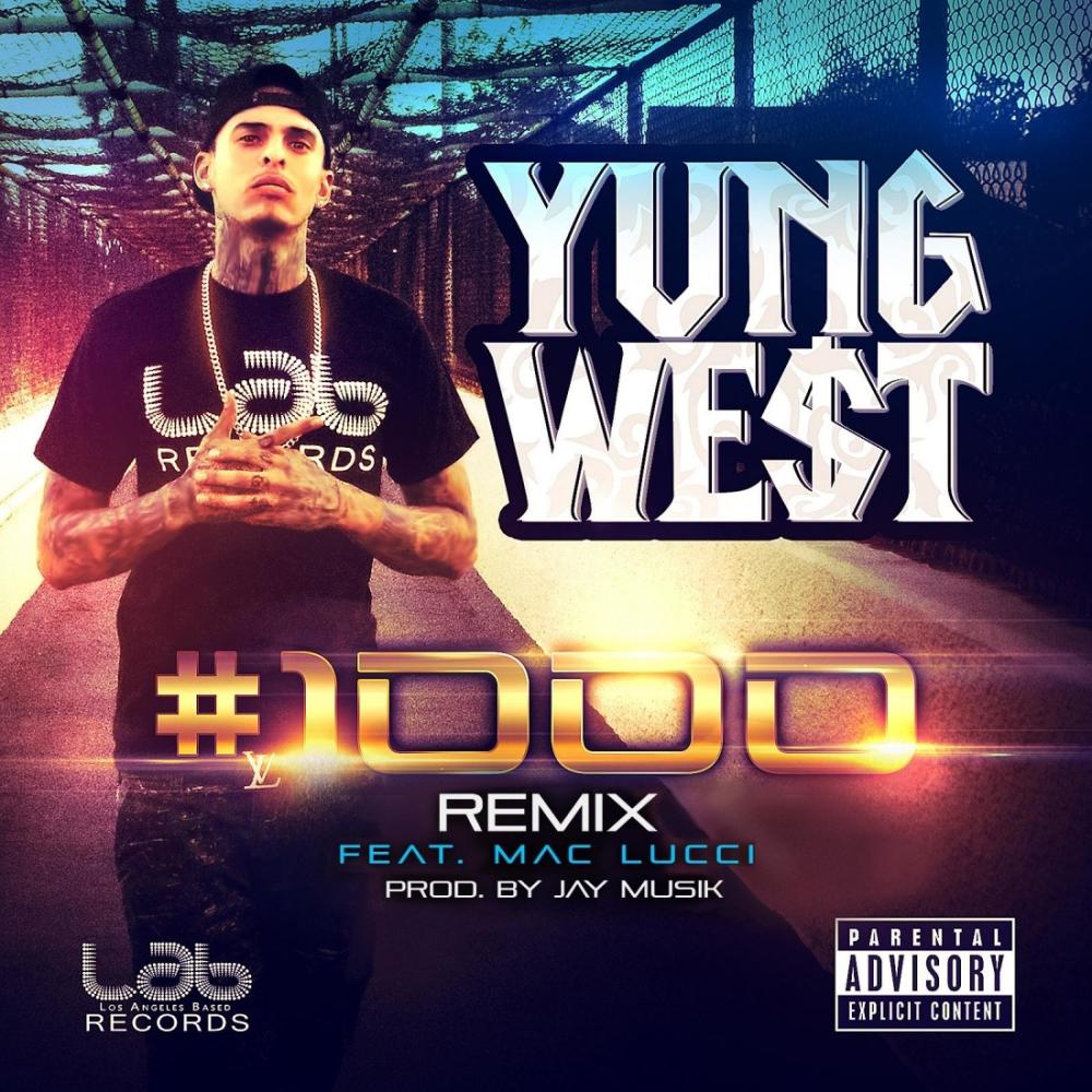 Yung We$t (feat. Mac Lucci) [1000] (feat. Mac lucci) (Explicit)