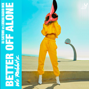 Better Off Alone (Dj Satomi Vs Luxda Radio Mix)