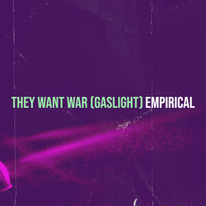 Album They Want War (Gaslight Remix) from Empirical