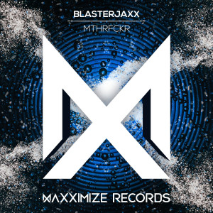 อัลบัม MTHRFCKR ศิลปิน BlasterJaxx