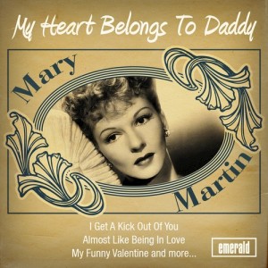 อัลบัม My Heart Belongs to Daddy ศิลปิน Mary Martin