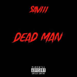 收聽Saviii的Dead Man (Explicit)歌詞歌曲