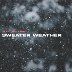 Sweater Weather dari Our Last Night