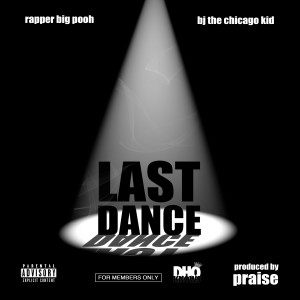 收聽Rapper Big Pooh的Last Dance (Explicit)歌詞歌曲