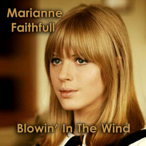 ดาวน์โหลดและฟังเพลง Blowin' in the Wind พร้อมเนื้อเพลงจาก Marianne Faithfull