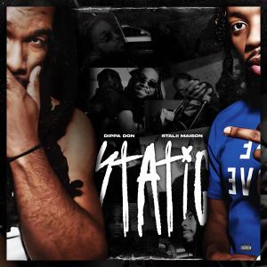 收聽Dippa Don的Static (feat. Stalii Maison) (Explicit)歌詞歌曲