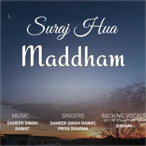 Album Suraj Hua Maddham (feat. Priya Sharma) from Shivani