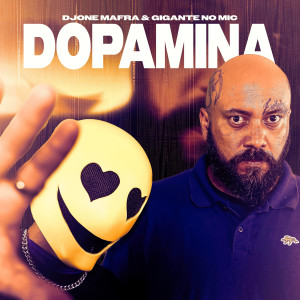 收聽Djone Mafra的Dopamina (Explicit)歌詞歌曲