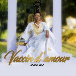 Listen to Vaccin D'amour song with lyrics from Sarah Lula