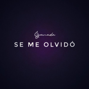 Listen to Se Me Olvidó song with lyrics from Granada