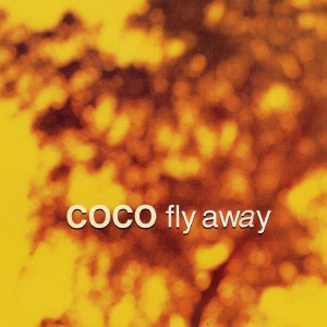 收聽CoCo的Fly Away歌詞歌曲