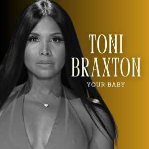 Toni Braxton的專輯Your Baby