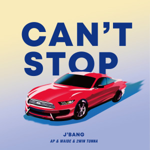 Album Can't Stop from 제이뱅 (J'Bang)