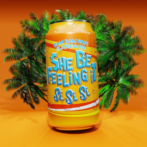 Listen to She Be Feeling It (Si Si Si) (Explicit) song with lyrics from Bam Bam Papi