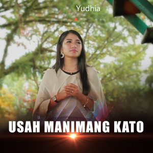 Listen to USAH MANIMANG KATO song with lyrics from Yudhia