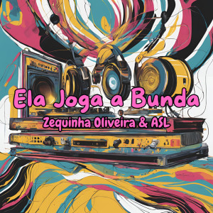 ดาวน์โหลดและฟังเพลง Ela Joga a Bunda (Explicit) พร้อมเนื้อเพลงจาก Zequinha Oliveira