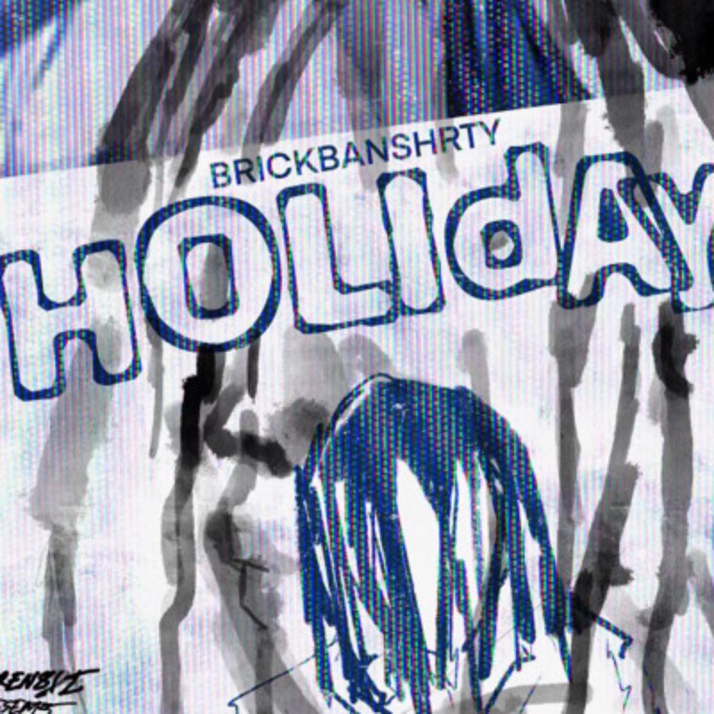 Holiday (feat. Brickbanshrty)