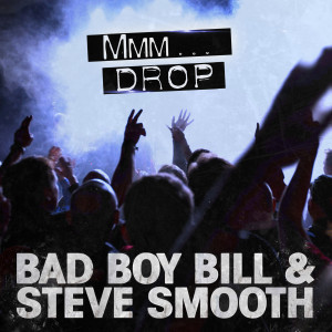 Listen to Mmm Drop song with lyrics from Bad Boy Bill
