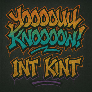 Int Kint的專輯YOOOUUU KNOOOW! (Poochie Mix) [Explicit]