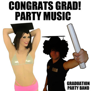 Graduation Party Band的專輯Congrats Grad! Party Music