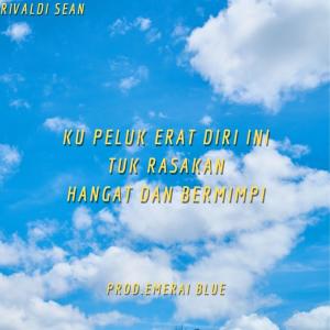 Listen to Ku Peluk Erat Diri Ini Tuk Rasakan Hangat Dan Bermimpi song with lyrics from Rivaldi Sean