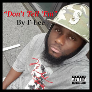 收听F-Lee的Don't Tell 'em (Explicit)歌词歌曲
