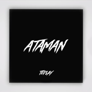 Listen to Ataman song with lyrics from TEPLAY