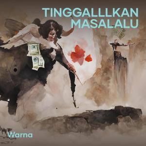 Album Tinggalllkan Masalalu from Warna
