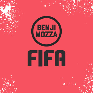 收聽Benji Mozza的Fifa歌詞歌曲