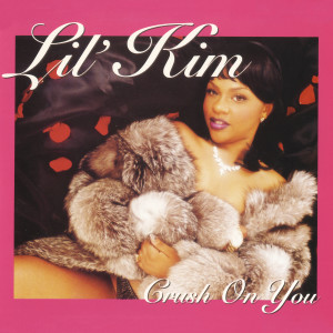 收聽Lil' Kim的Crush on You (Radio Edit)歌詞歌曲