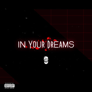 收听Pyrit的In Your Dreams (Explicit)歌词歌曲
