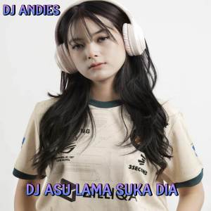 DJ Asu Lama Suka Dia