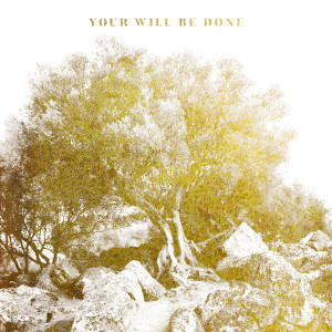 收聽Feast Worship的Your Will Be Done歌詞歌曲