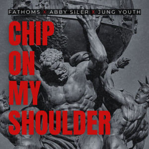 Fathoms的專輯CHIP ON MY SHOULDER