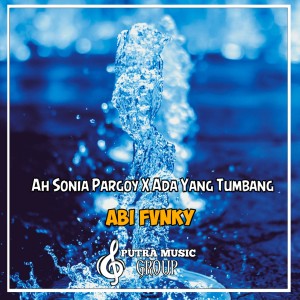 Dengarkan Ah Sonia Pargoy X Ada Yang Tumbang (Remix) lagu dari Abi Fvnky dengan lirik