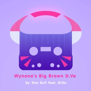 收听Dan Bull的Wynona's Big Brown D.Va歌词歌曲