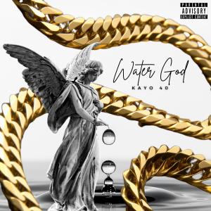Kayo 40的專輯Water God (Explicit)
