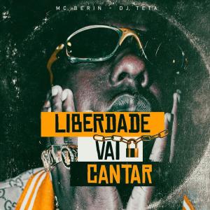 Listen to Liberdade Vai Cantar song with lyrics from MC Berin