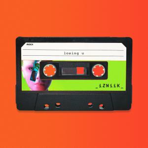 收聽iZNiiK的losing u歌詞歌曲