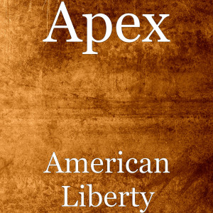 收听Apex的American Liberty歌词歌曲