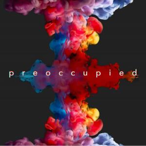 Listen to Preoccupied (2017 Version) song with lyrics from Fluencie