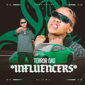 Terror Das Influencers (Explicit) dari Lucas Kautry