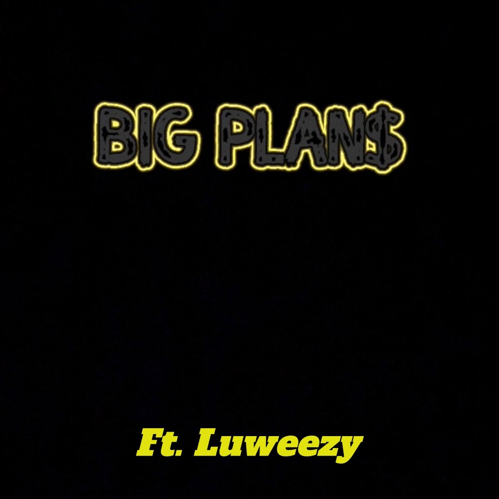 Big Plan$ (Explicit)