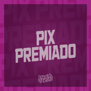 Listen to Pix Premiado (Explicit) song with lyrics from MC Fernandinho