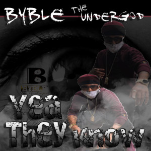 BYBLE The UnderGod的專輯Yea They Know (Explicit)