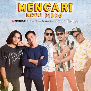 3 Pemuda Berbahaya的專輯Mencari Rizky Ridho