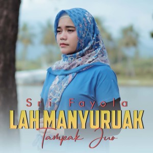 Listen to Lah Manyuruak Tampak Juo song with lyrics from Sri Fayola